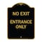 Signmission Designer Series Sign-No Exit Entrance Only, Black & Gold Aluminum Sign, 24" L, 18" H, BG-1824-23847 A-DES-BG-1824-23847 - alternate 1